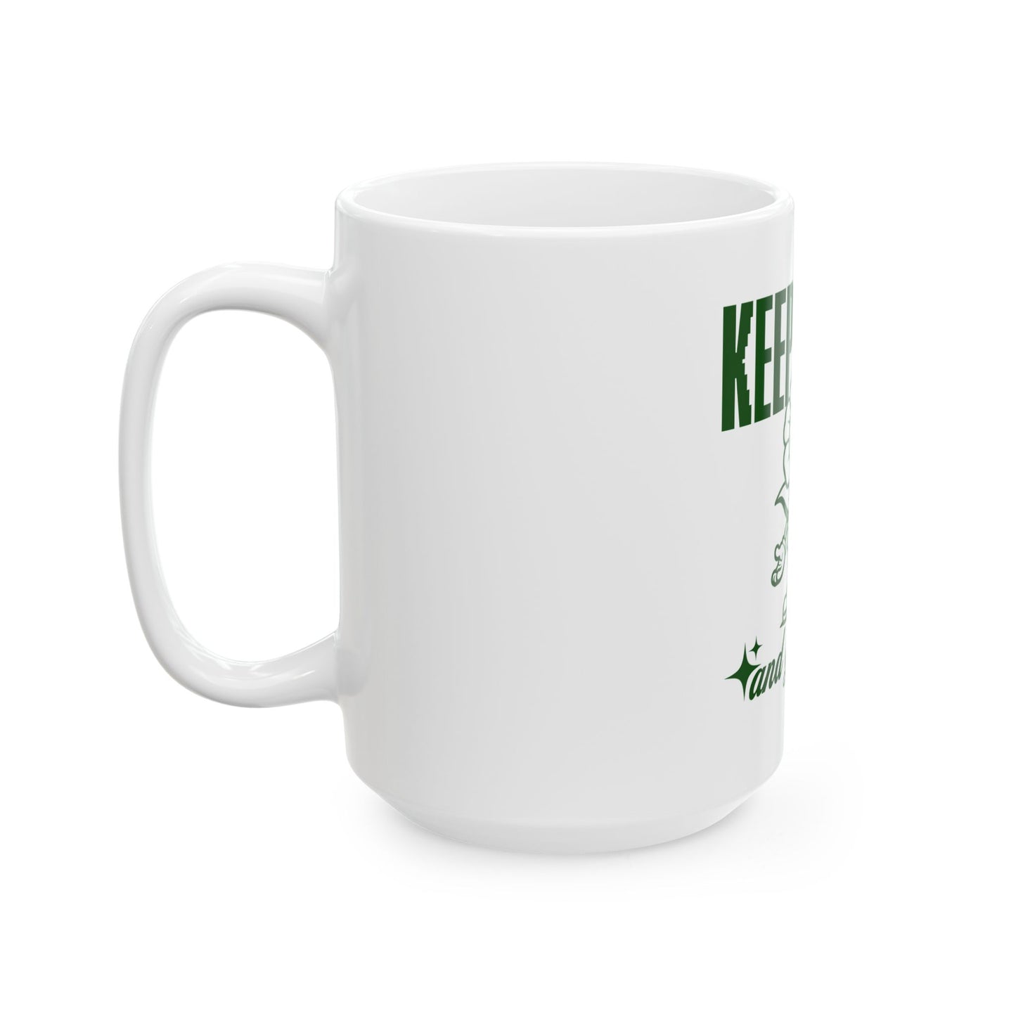 Keep Calm and Go Green Design Ceramic Mug - Coffee Cup